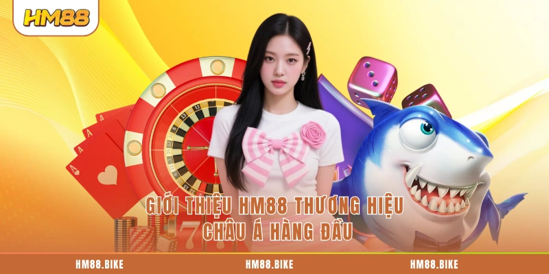 Giới thiệu HM88 thương hiệu châu Á hàng đầu